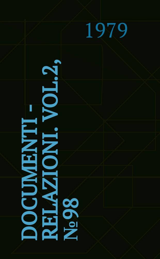 Documenti - relazioni. Vol.2, №98