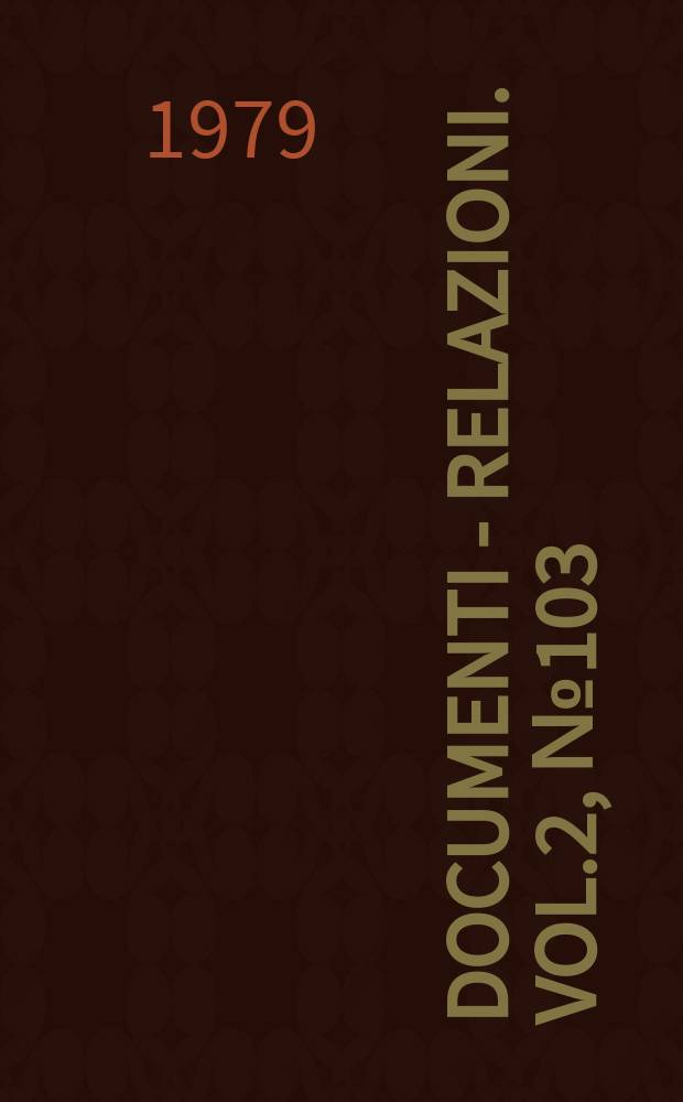 Documenti - relazioni. Vol.2, №103