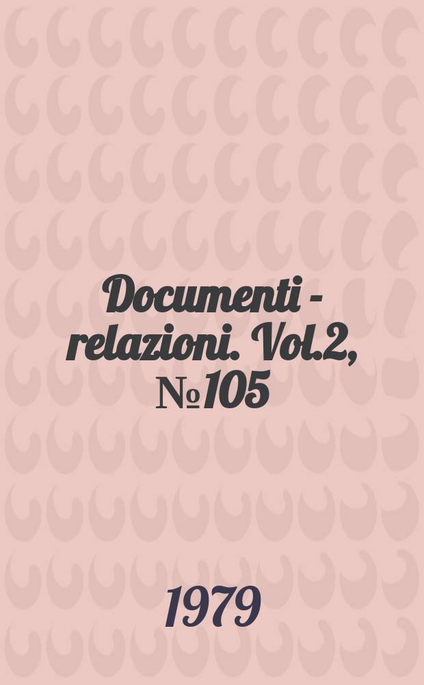 Documenti - relazioni. Vol.2, №105