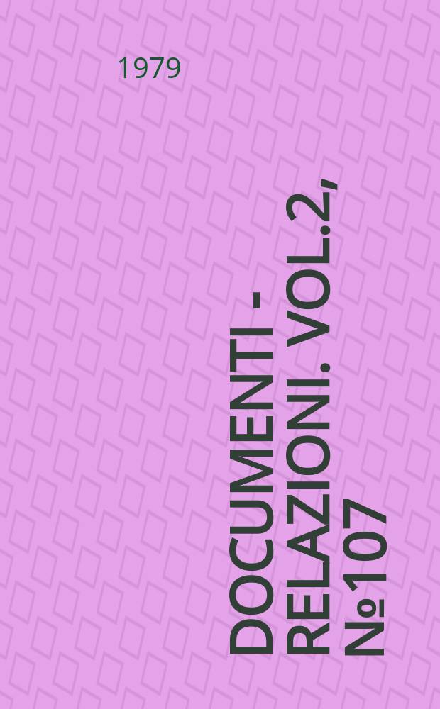 Documenti - relazioni. Vol.2, №107