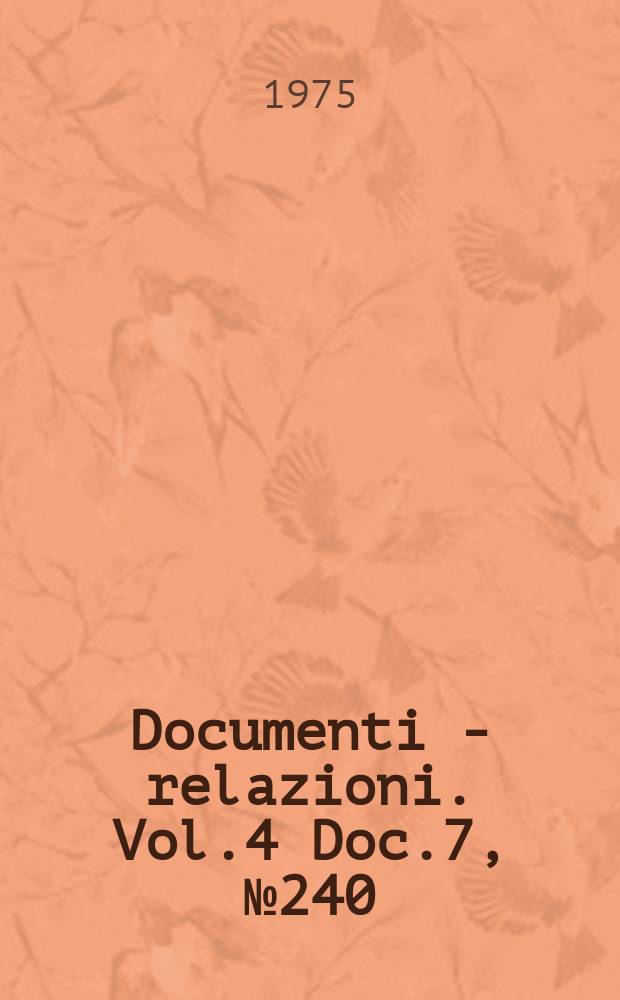 Documenti - relazioni. Vol.4 Doc.7, №240