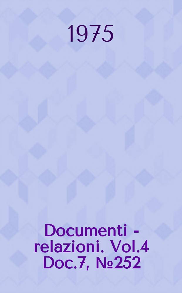 Documenti - relazioni. Vol.4 Doc.7, №252