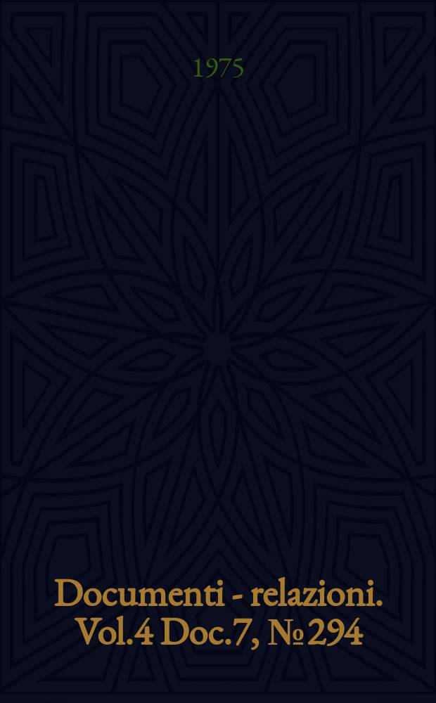 Documenti - relazioni. Vol.4 Doc.7, №294