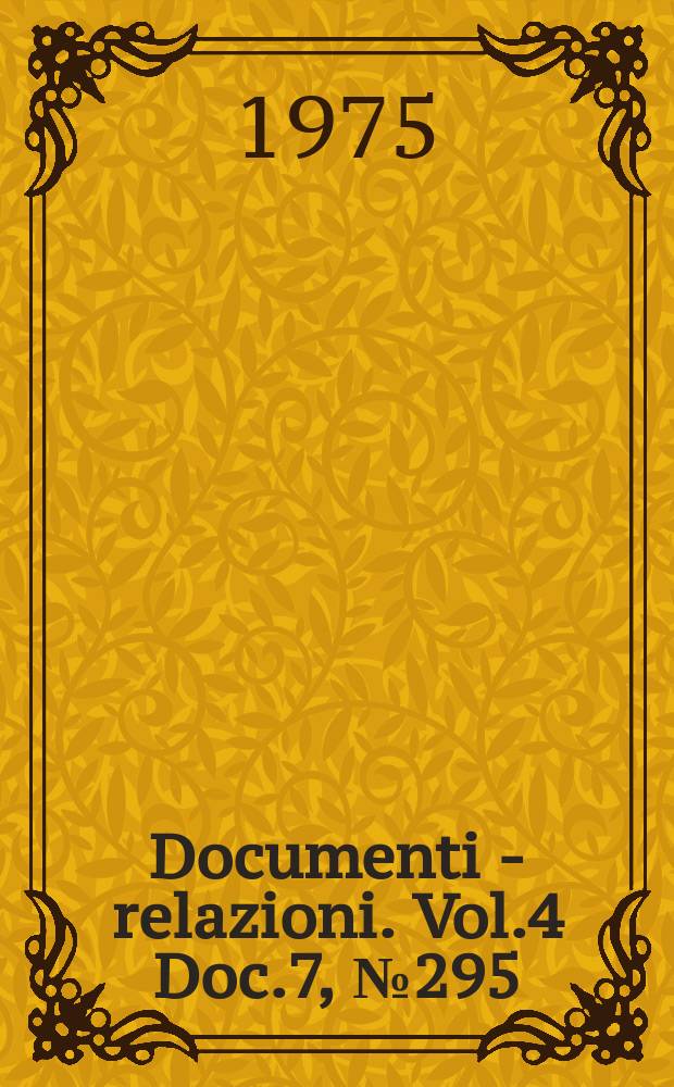 Documenti - relazioni. Vol.4 Doc.7, №295