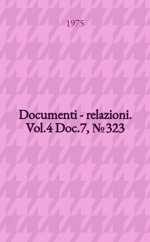 Documenti - relazioni. Vol.4 Doc.7, №323
