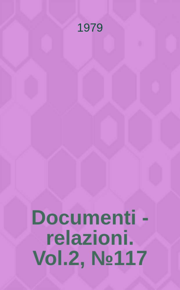 Documenti - relazioni. Vol.2, №117