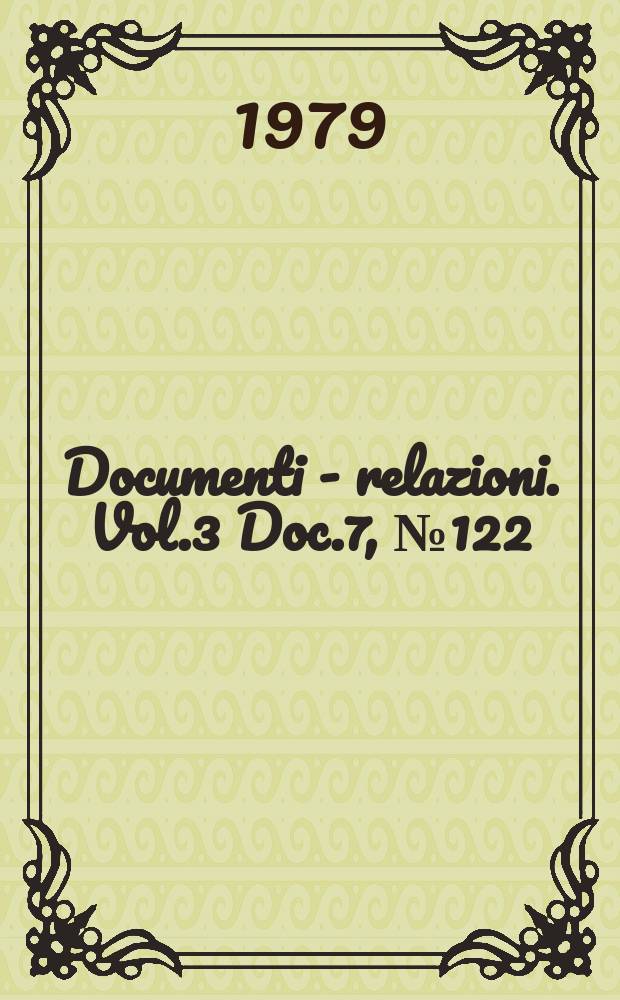 Documenti - relazioni. Vol.3 Doc.7, №122
