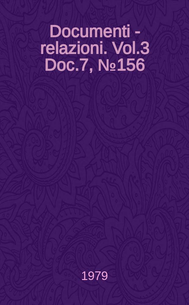 Documenti - relazioni. Vol.3 Doc.7, №156
