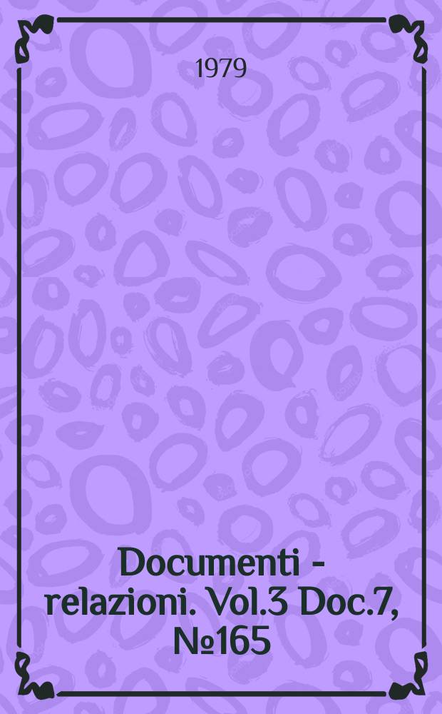 Documenti - relazioni. Vol.3 Doc.7, №165