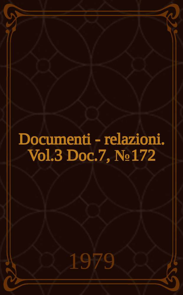 Documenti - relazioni. Vol.3 Doc.7, №172