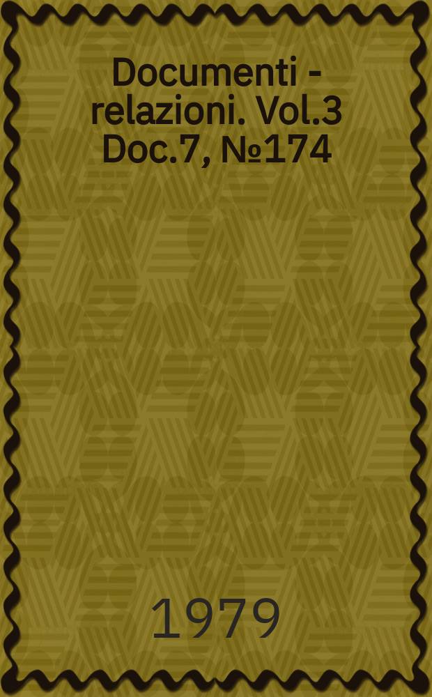 Documenti - relazioni. Vol.3 Doc.7, №174