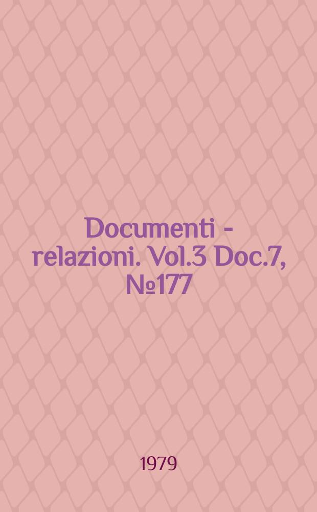 Documenti - relazioni. Vol.3 Doc.7, №177