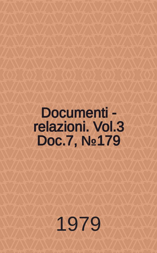 Documenti - relazioni. Vol.3 Doc.7, №179