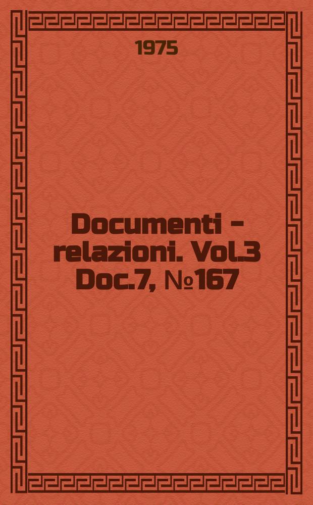 Documenti - relazioni. Vol.3 Doc.7, №167