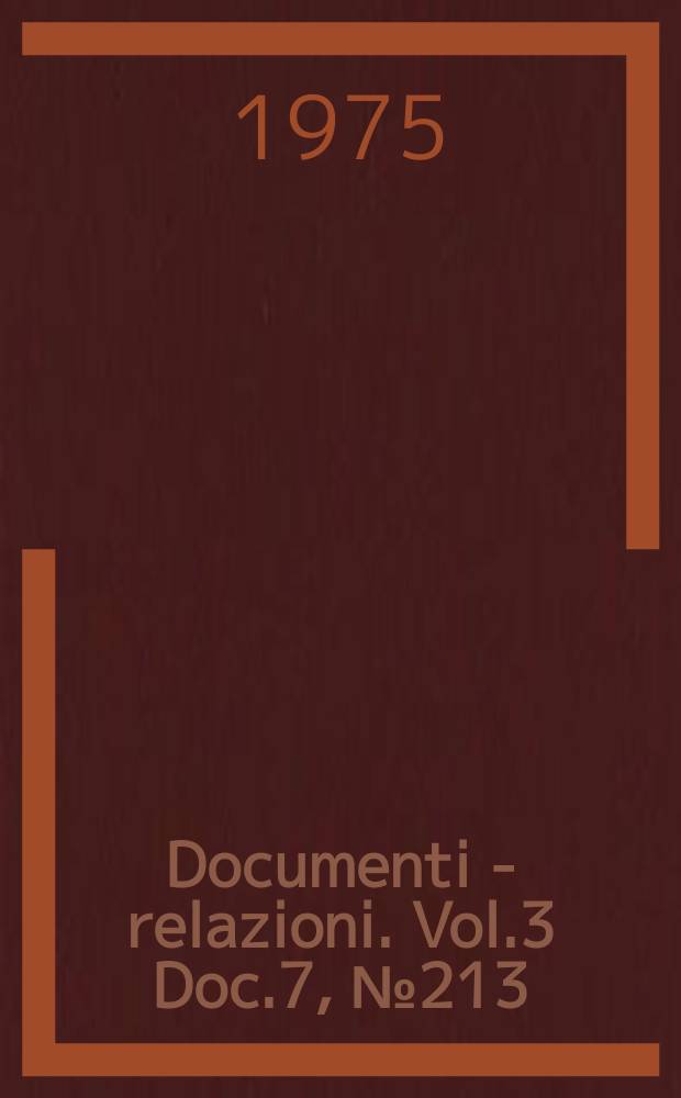 Documenti - relazioni. Vol.3 Doc.7, №213