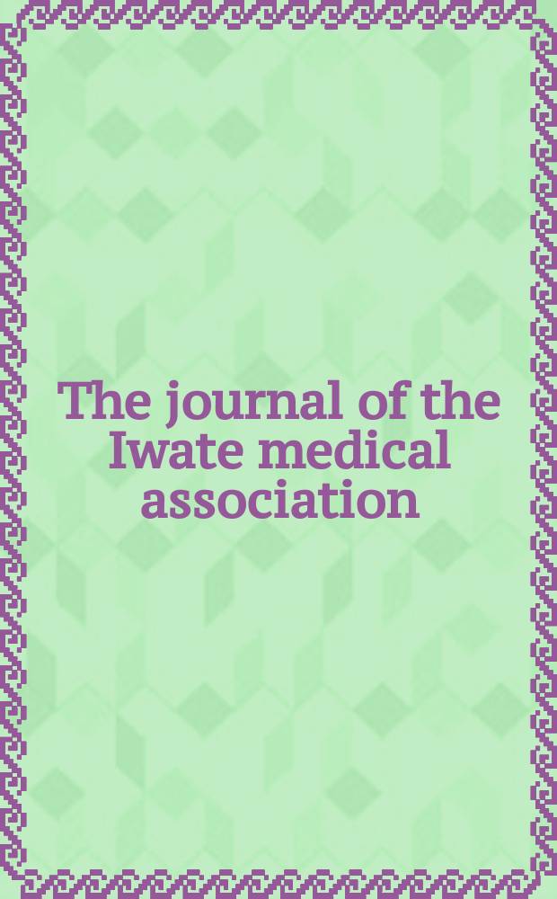 The journal of the Iwate medical association