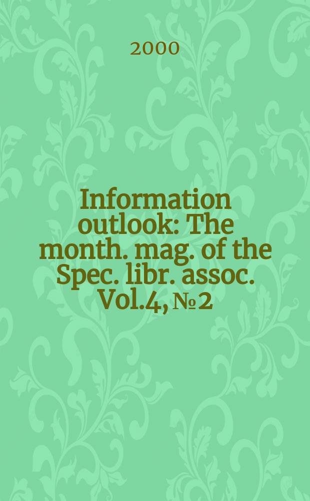 Information outlook : The month. mag. of the Spec. libr. assoc. Vol.4, №2