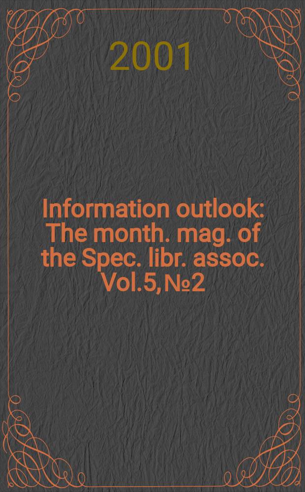 Information outlook : The month. mag. of the Spec. libr. assoc. Vol.5, №2