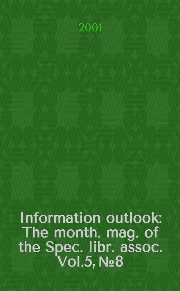 Information outlook : The month. mag. of the Spec. libr. assoc. Vol.5, №8