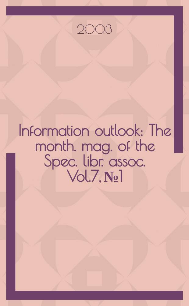 Information outlook : The month. mag. of the Spec. libr. assoc. Vol.7, №1