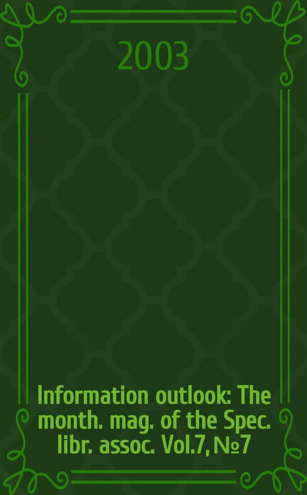 Information outlook : The month. mag. of the Spec. libr. assoc. Vol.7, №7