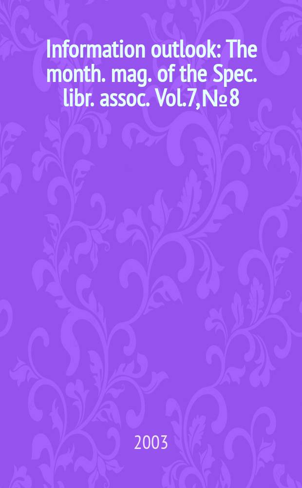 Information outlook : The month. mag. of the Spec. libr. assoc. Vol.7, №8