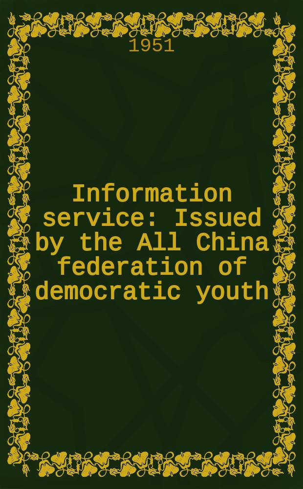 Information service : Issued by the All China federation of democratic youth
