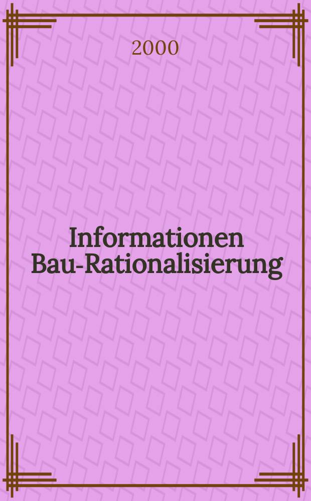 Informationen Bau-Rationalisierung : IBR RG - Bau im RKW. 2000, Ausgabe 2