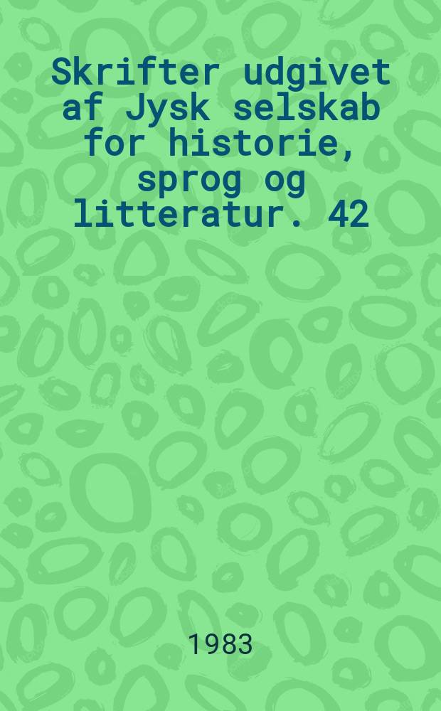 Skrifter udgivet af Jysk selskab for historie, sprog og litteratur. 42 : Len og magt i Danmark 1439-1481
