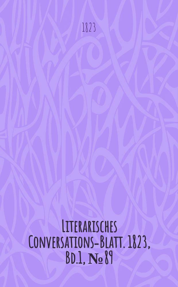 Literarisches Conversations-Blatt. 1823, Bd.1, №89