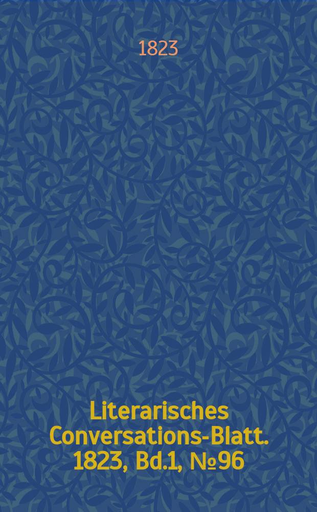 Literarisches Conversations-Blatt. 1823, Bd.1, №96