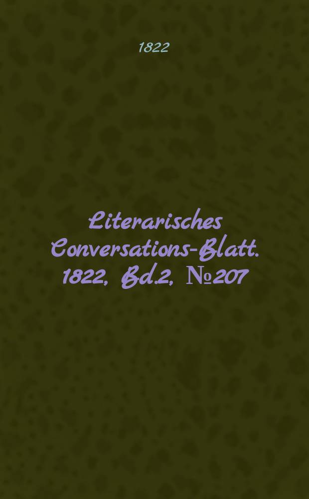 Literarisches Conversations-Blatt. 1822, Bd.2, №207