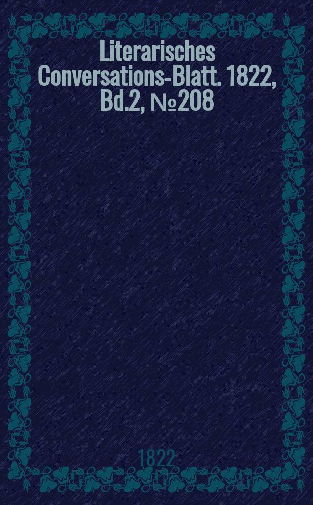 Literarisches Conversations-Blatt. 1822, Bd.2, №208