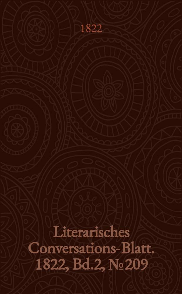 Literarisches Conversations-Blatt. 1822, Bd.2, №209