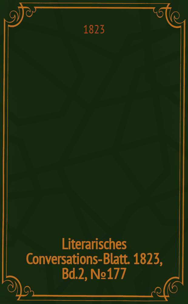Literarisches Conversations-Blatt. 1823, Bd.2, №177