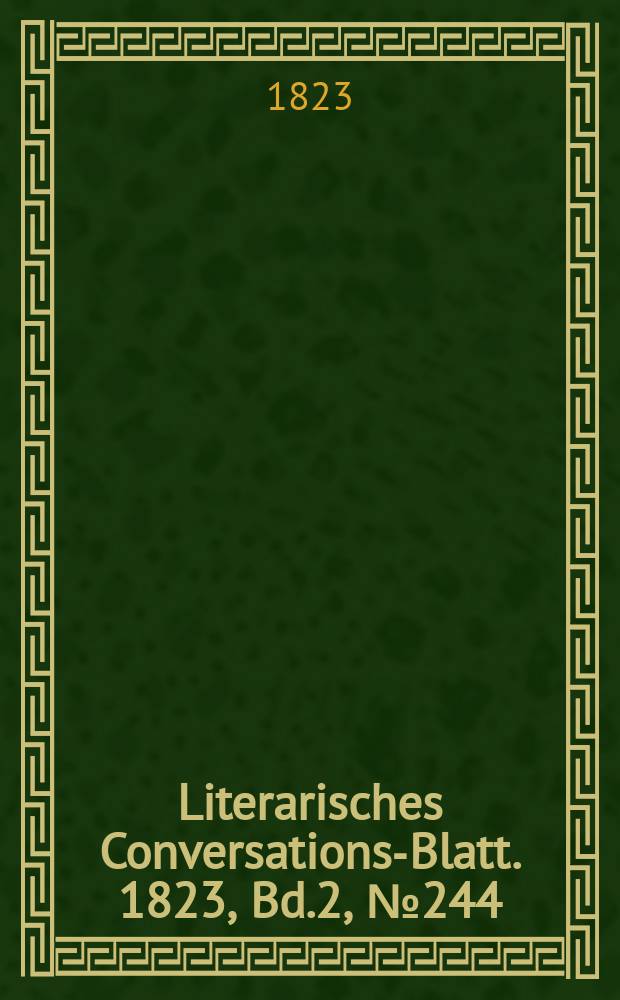 Literarisches Conversations-Blatt. 1823, Bd.2, №244