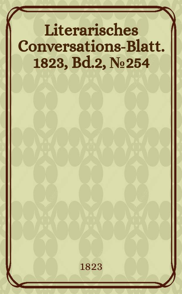 Literarisches Conversations-Blatt. 1823, Bd.2, №254
