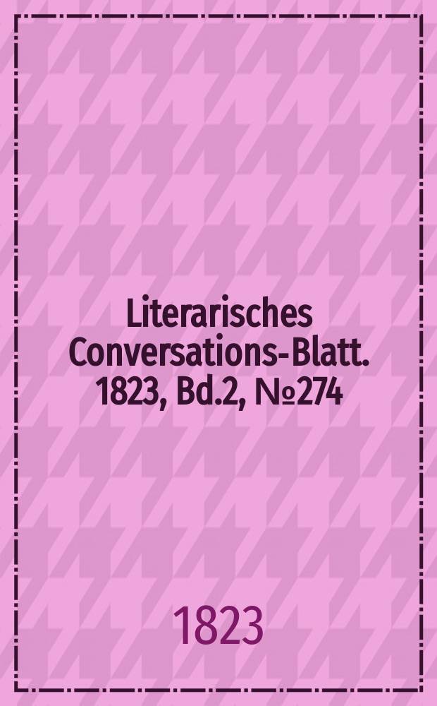 Literarisches Conversations-Blatt. 1823, Bd.2, №274