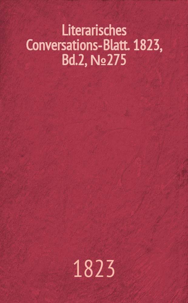 Literarisches Conversations-Blatt. 1823, Bd.2, №275
