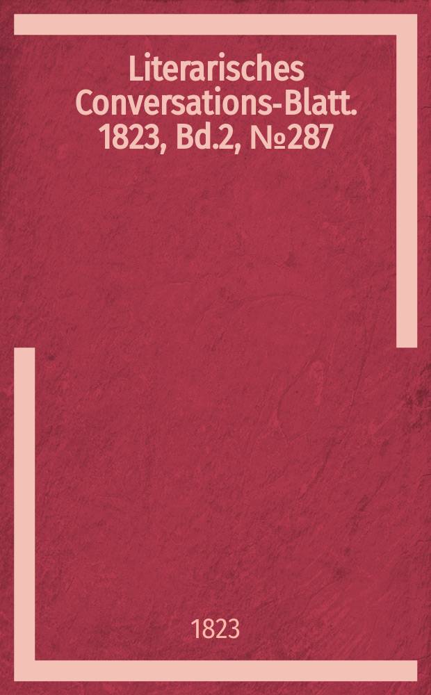 Literarisches Conversations-Blatt. 1823, Bd.2, №287