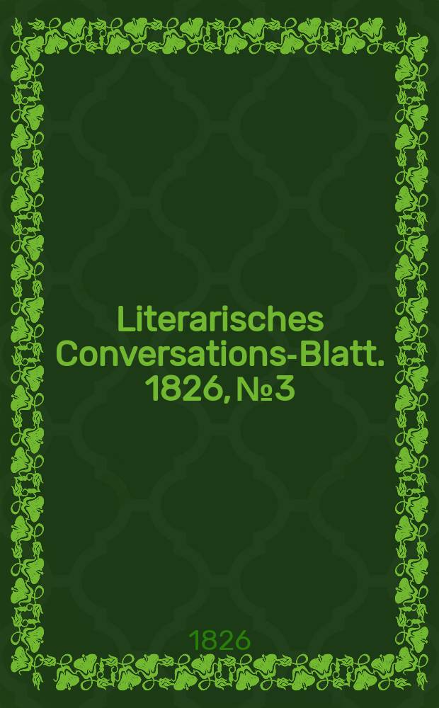 Literarisches Conversations-Blatt. 1826, №3