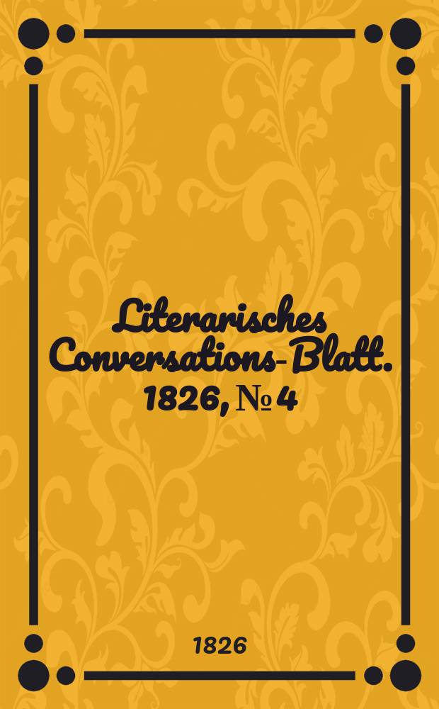 Literarisches Conversations-Blatt. 1826, №4