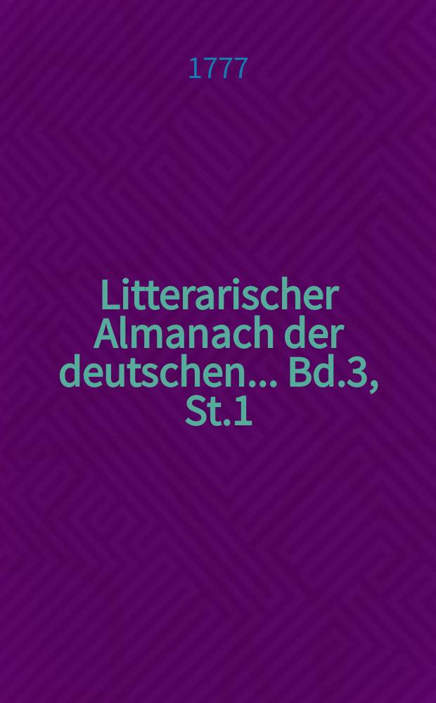 Litterarischer Almanach der deutschen ... Bd.3, St.1 : 1776