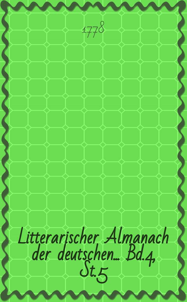 Litterarischer Almanach der deutschen ... Bd.4, St.5 : 1776