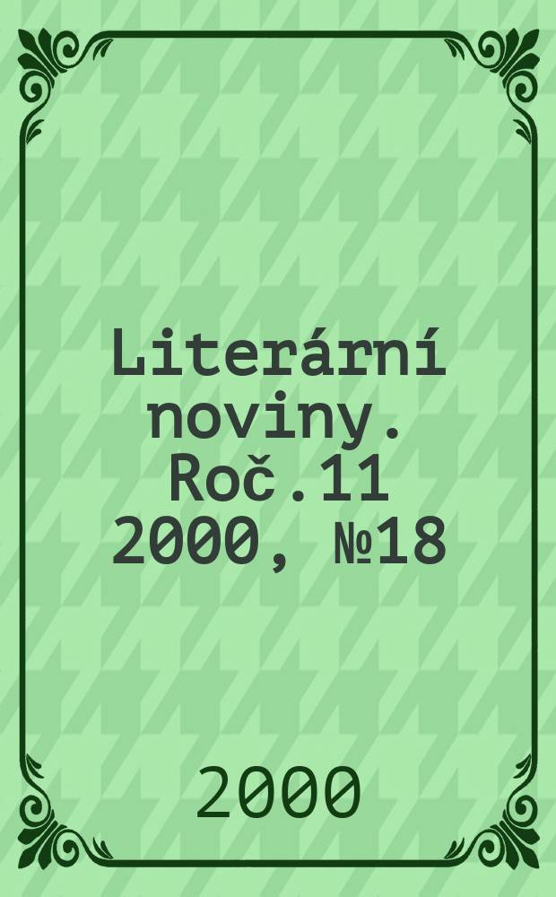 Liter&aacute;rn&iacute; noviny. Roč.11 2000, №18
