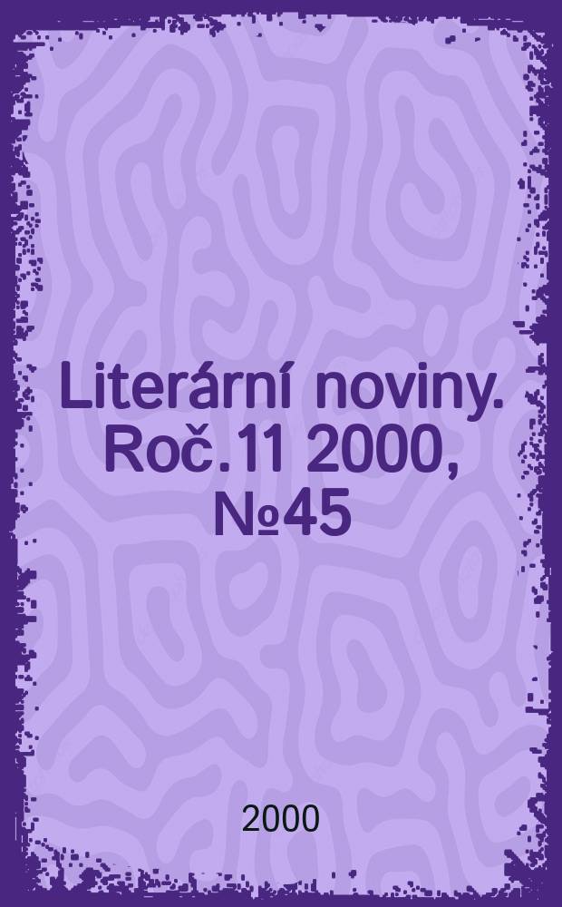 Literární noviny. Roč.11 2000, №45