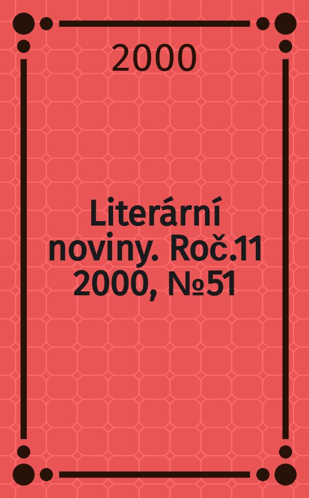 Literární noviny. Roč.11 2000, №51