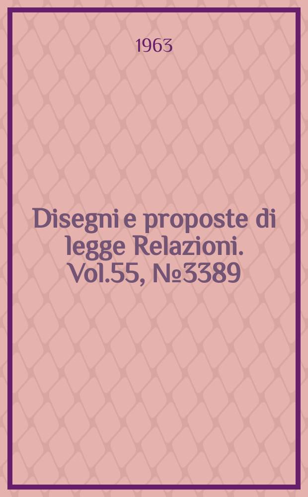 Disegni e proposte di legge Relazioni. Vol.55, №3389/3 - 3389/7 Annesso 3