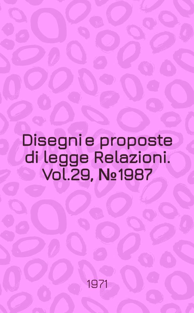 Disegni e proposte di legge Relazioni. Vol.29, №1987/2 Annesso 5 - 1987 Allegato A/7