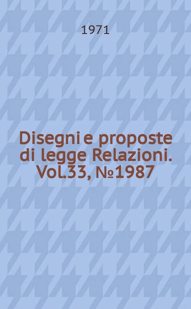 Disegni e proposte di legge Relazioni. Vol.33, №1987/14 - 1987/15 Annesso 3